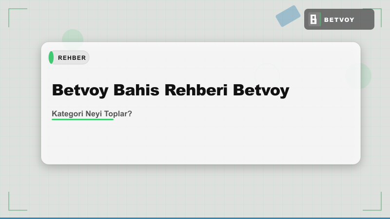 Betvoy Bahis Rehberi - Betvoy