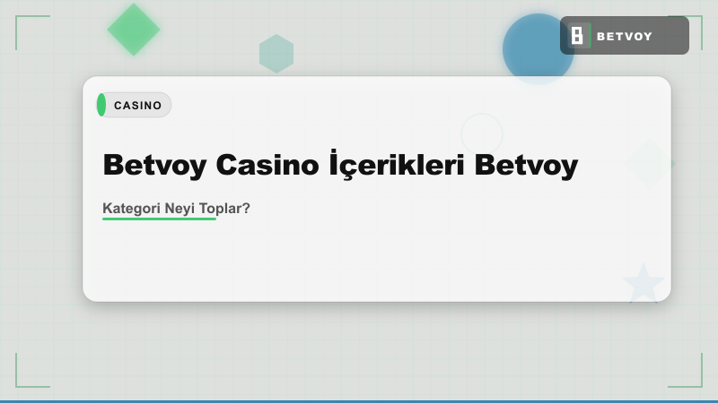 Betvoy Casino İçerikleri - Betvoy
