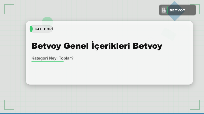 Betvoy Genel İçerikleri - Betvoy