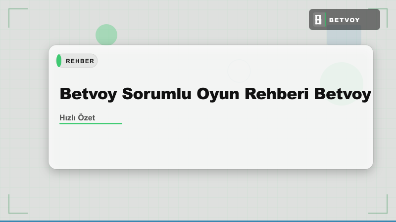Betvoy Sorumlu Oyun Rehberi - Betvoy